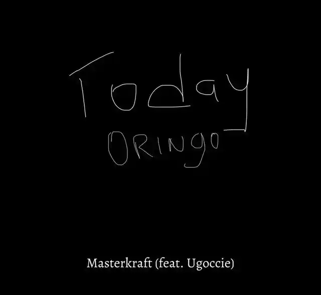 DOWNLOAD Masterkraft – Today Oringo ft Ugoccié mp3