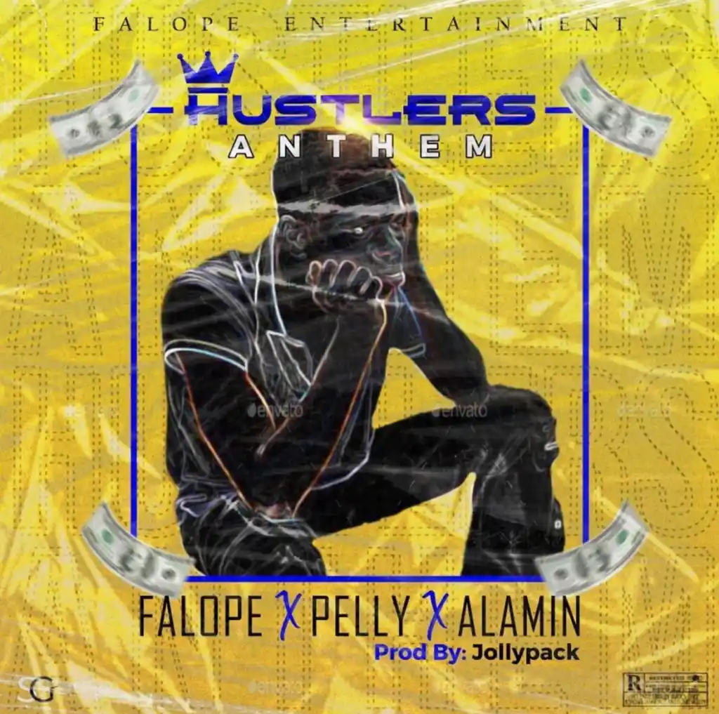 DOWNLOAD Adeshola Pelly – Hustler Anthem Ft. Falope & Alamin mp3