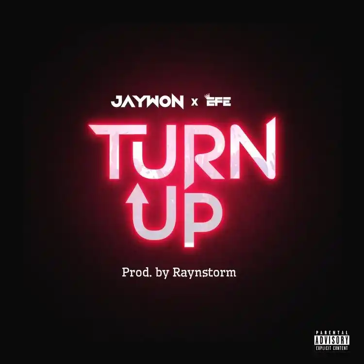DOWNLOAD Jaywon – Turn Up Ft. Efe mp3