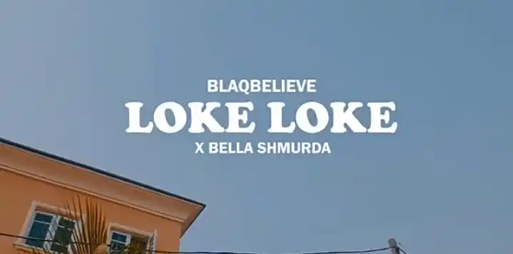 DOWNLOAD Blaqbelieve – Loke Loke ft Bella Shmurda mp3