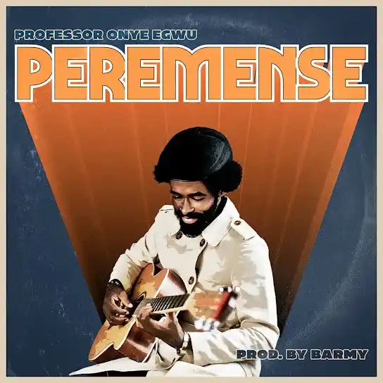 DOWNLOAD Professor Onye Egwu – Peremense  mp3