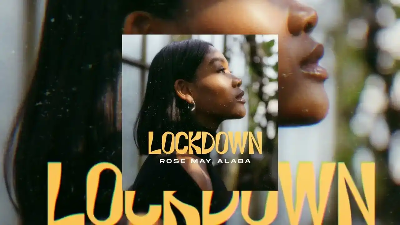 DOWNLOAD Rose May Alaba – Lockdown mp3