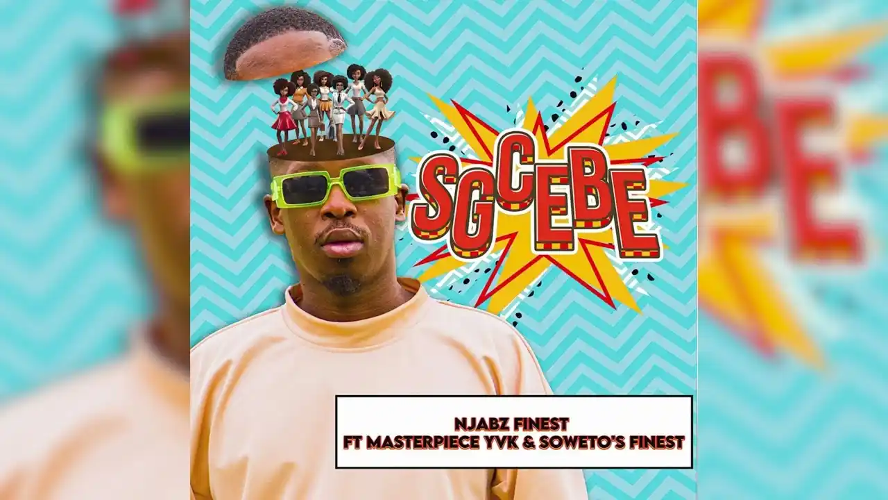 DOWNLOAD Njabz Finest – Sgcebe Ft Masterpiece YVK & Soweto’s Finest mp3