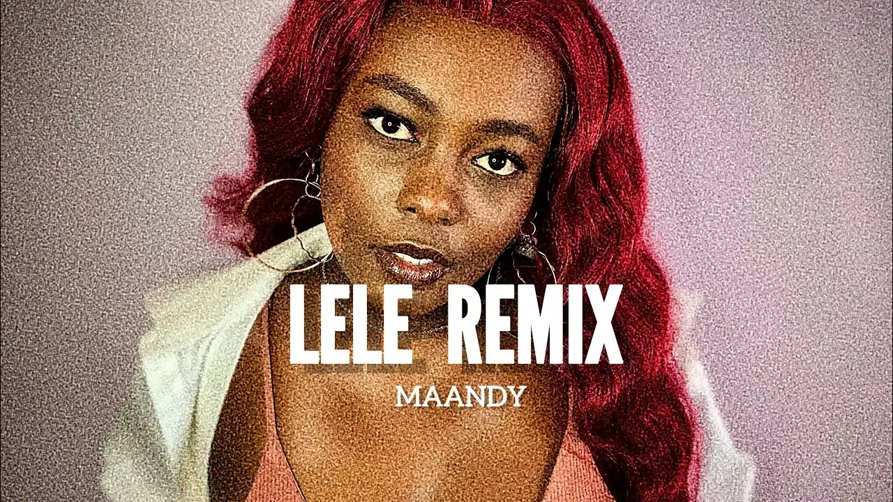 DOWNLOAD MAANDY – LELE (Remix)
mp3