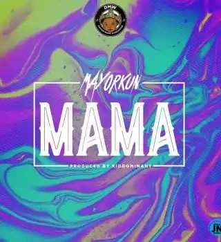 DOWNLOAD Mayorkun – Mama  mp3