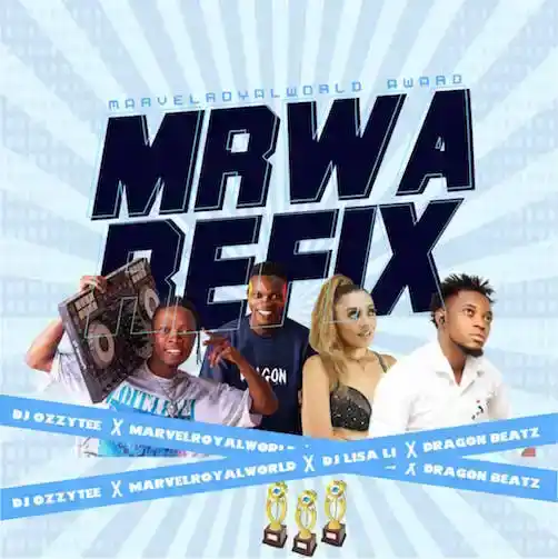 DOWNLOAD DJ Ozzytee – MRWA (Refix) Ft. DJ Lisa Li, Dragonbeats mp3