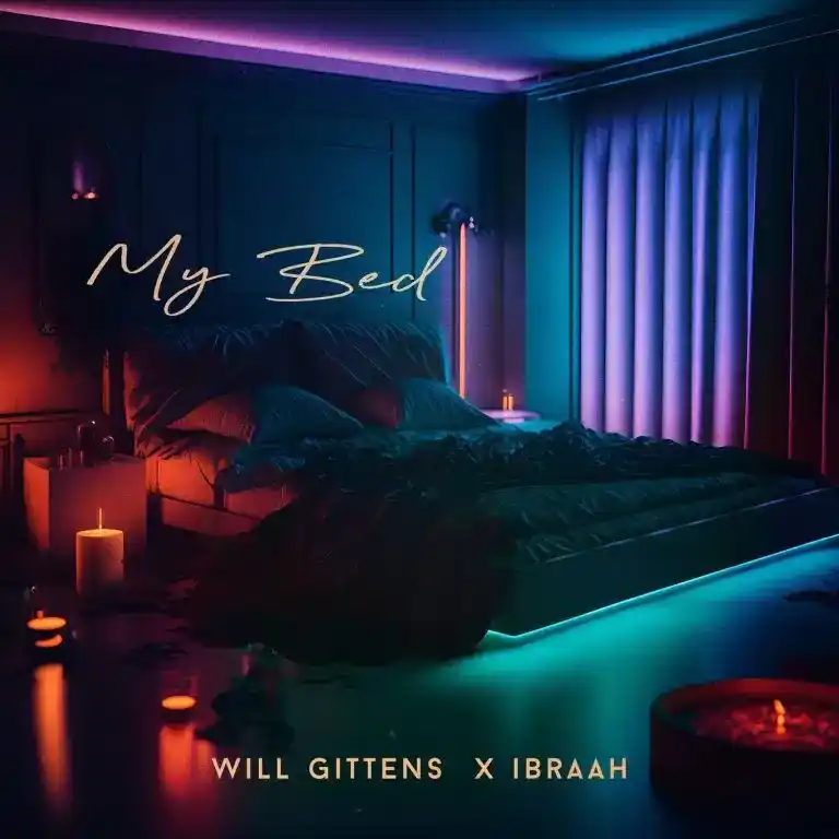 DOWNLOAD Will Gittens ft Ibraah – My Bed mp3