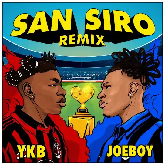 DOWNLOAD YKB – San Siro (Remix) Ft. Joeboy mp3