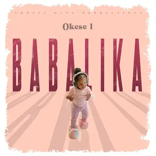DOWNLOAD Okese1 – Babalika mp3