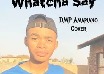 DOWNLOAD DMP – Watcha Say Amapiano mp3