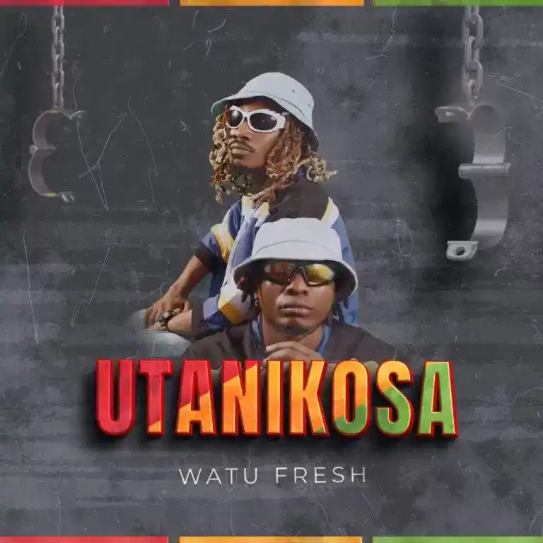 DOWNLOAD Watu Fresh – Utanikosa mp3