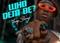 DOWNLOAD Toby Shang – Who Dem Be mp3
