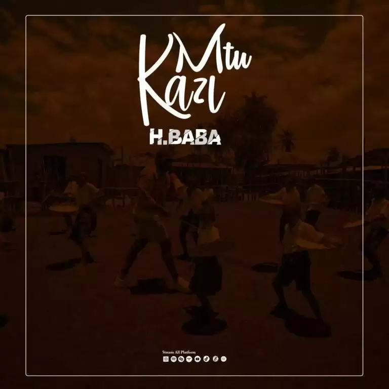 DOWNLOAD H Baba – Mtu Kazi mp3