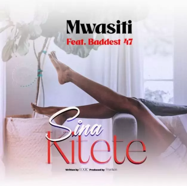 DOWNLOAD Mwasiti Ft Baddest 47 – Sina Kitete mp3