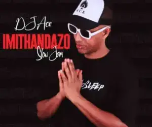 DOWNLOAD DJ Ace – Imithandazo Slow Jam mp3