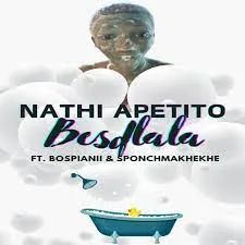DOWNLOAD Nathi Apetito, BosPianii & SponchMakhekhe – Besdlala mp3
