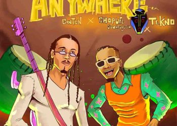 DOWNLOAD Ginton – Anywhere ft. ChopLife SoundSystem & Tekno mp3