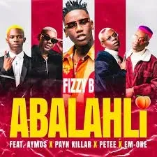 DOWNLOAD Fizzy B – Abalahli ft. Aymos, Payn Killar, Petee & Em-One mp3