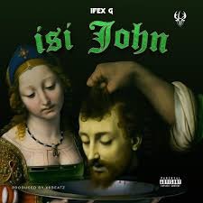 DOWNLOAD Ifex G – Isi John mp3
