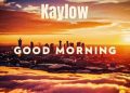 DOWNLOAD Kaylow – Good Morning Ft. Blueprint ZA & Audio Addicts mp3