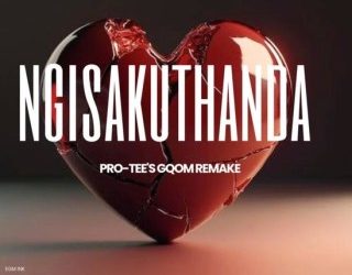 DOWNLOAD Pro-Tee – Ngisakuthanda (Gqom Remake) mp3