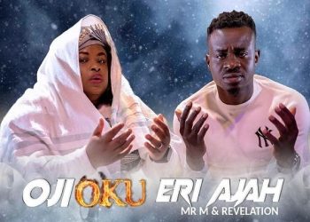 DOWNLOAD Mr. M – Oji Oku Eri Aja Ft. Revelation mp3