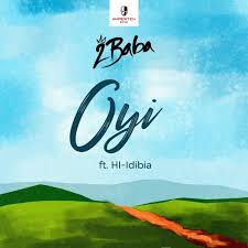DOWNLOAD 2baba – Oyi ft. HI-Idibia mp3