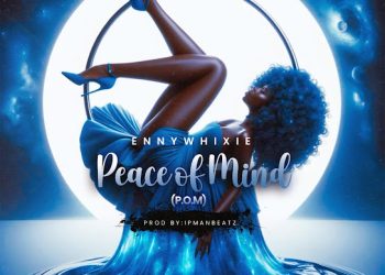 DOWNLOAD Ennywhixie – Peace Of Mind (P.O.M) mp3