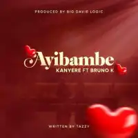 DOWNLOAD Bruno K – Ayibambe ft. Kanyere mp3
