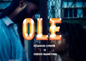 DOWNLOAD Khancid Lyrics – Ole Ft. Ceedoh Sameting mp3