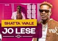 DOWNLOAD Shatta Wale – Jo Lese mp3