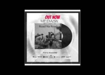 DOWNLOAD Medasy Zy – Road Na Road mp3