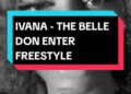 DOWNLOAD Ivana – The belle don enter mp3