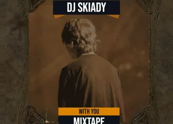 DOWNLOAD DJ Skiady – With You Mixtape 2025 Ft. Davido &. Omah Lay mp3