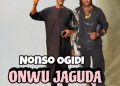 DOWNLOAD Prince Nonso Ogidi – Onwu Jaguda Special mp3