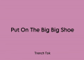 DOWNLOAD Trench Tok – Put On The Big Big Shoe mp3