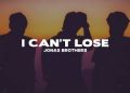DOWNLOAD Jonas Brothers – I Can’t Lose mp3