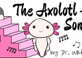 There’s an Axolotl on the Pink Stairs (Axolotl Song) mp3 Download