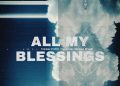 DOWNLOAD Tommee Profitt – All My Blessings mp3 | Lyrics