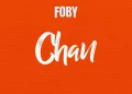 Foby – Chan