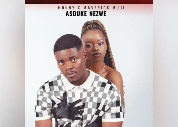 Nonny Muji - Asduke Nezwe Ft. Maverick Muji